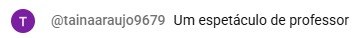 Comentário: um espetáculo de professor